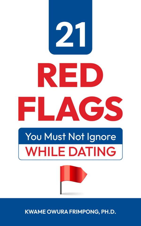 21 RED FLAGS YOU MUST NOT IGNORE WHILE DATING (eBook)